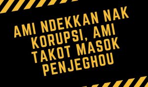 Amii Ndek Nak Korupsi